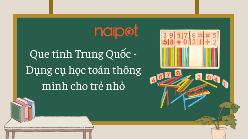 Que tính Trung Quốc - Dụng cụ học toán thông minh cho trẻ nhỏ