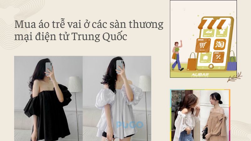 Mua áo trễ vai ở các sàn thương mại điện tử Trung Quốc Mua áo trễ vai ở các sàn thương mại điện tử Trung Quốc
