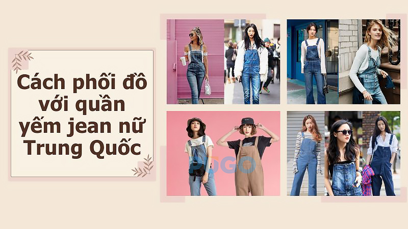 Cách phối đồ với quần yếm jean nữ Trung Quốc Cách phối đồ với quần yếm jean nữ Trung Quốc