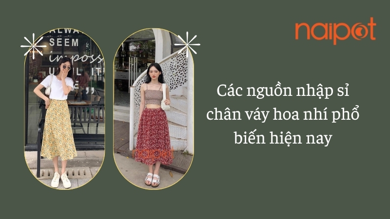Các nguồn nhập sỉ chân váy hoa nhí phổ biến hiện nay