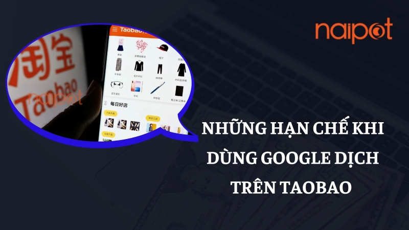 Những hạn chế khi dùng Google Dịch trên Taobao