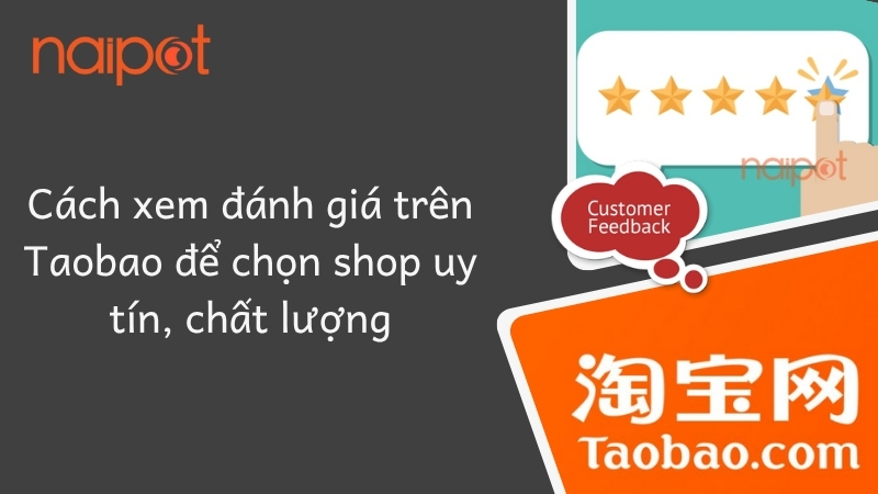 Cách xem đánh giá trên Taobao để chọn shop uy tín, chất lượng