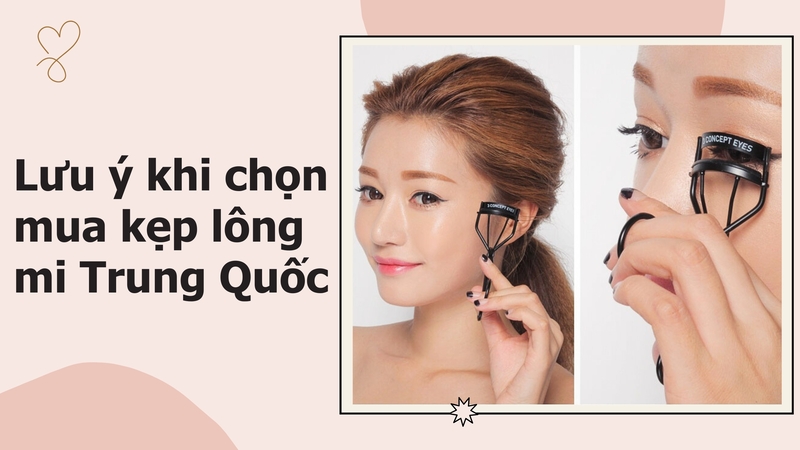 Lưu ý khi chọn mua kẹp lông mi Trung Quốc