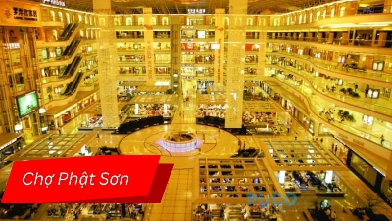 Chợ đầu mối Trung Quốc Phật Sơn Chợ đầu mối Trung Quốc Phật Sơn