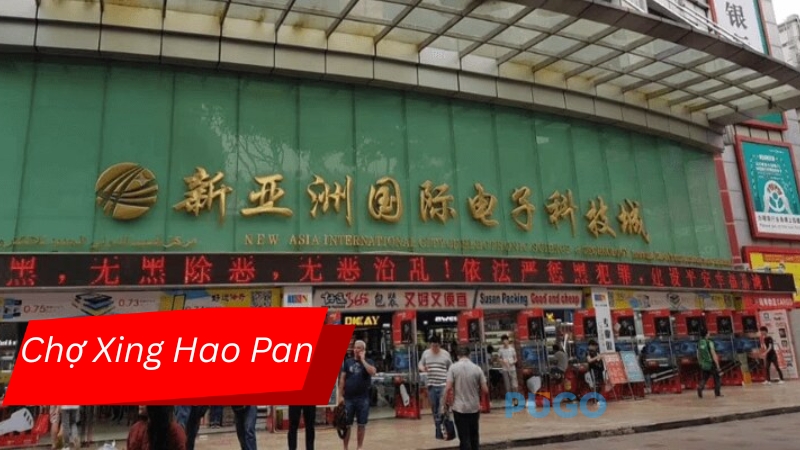 Chợ đầu mối Trung Quốc Xing Hao Pan Chợ đầu mối Trung Quốc Xing Hao Pan