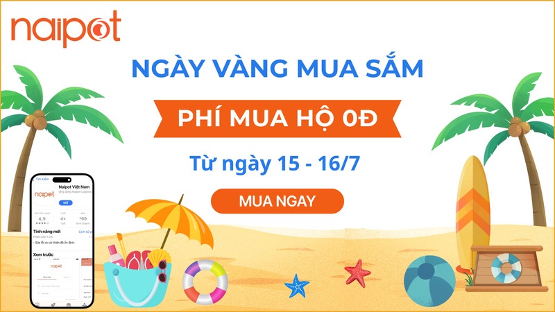 Ngày vàng mua sắm – Naipot ưu đãi phí mua hộ 0Đ