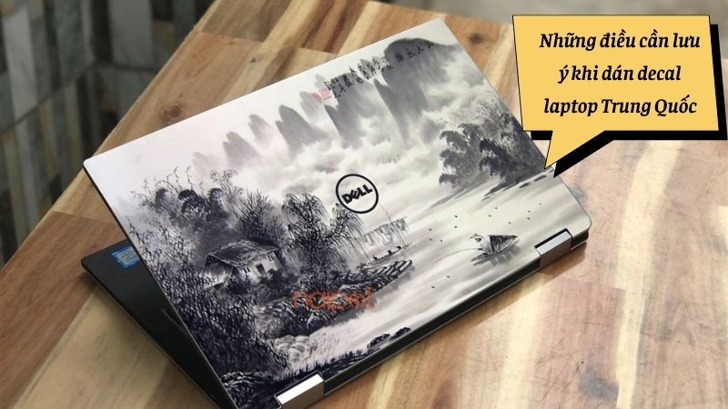 Những điều cần lưu ý khi dán decal laptop Trung Quốc
