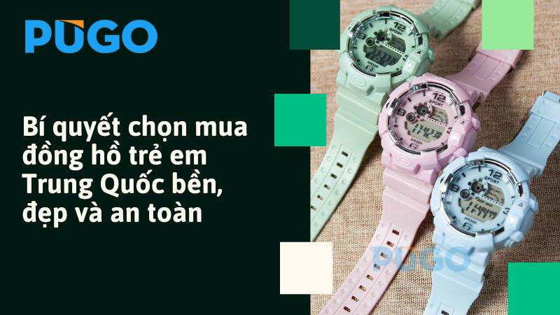 Bí quyết chọn mua đồng hồ trẻ em Trung Quốc bền, đẹp và an toàn Bí quyết chọn mua đồng hồ trẻ em Trung Quốc bền, đẹp và an toàn