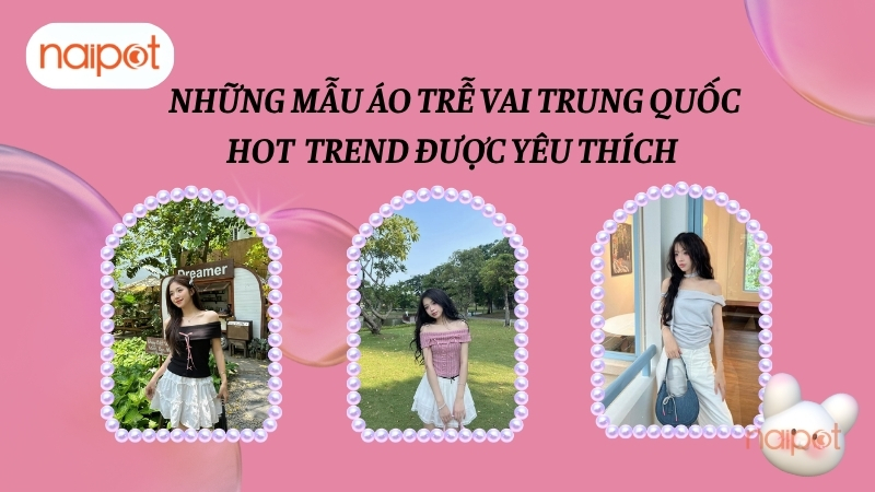 Những mẫu áo trễ vai Trung Quốc hot trend được yêu thích Những mẫu áo trễ vai Trung Quốc hot trend được yêu thích
