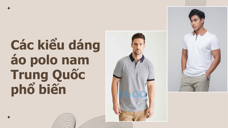 Các kiểu dáng áo polo nam Trung Quốc phổ biến