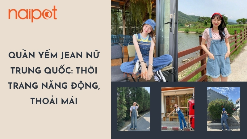Quần yếm jean nữ Trung Quốc: Thời trang năng động, thoải mái Quần yếm jean nữ Trung Quốc: Thời trang năng động, thoải mái