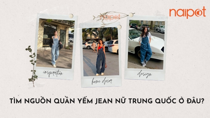 Tìm nguồn quần yếm jean nữ Trung Quốc ở đâu? Tìm nguồn quần yếm jean nữ Trung Quốc ở đâu?