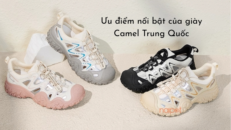 Ưu điểm nổi bật của giày Camel Trung Quốc Ưu điểm nổi bật của giày Camel Trung Quốc