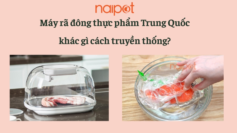 Máy rã đông thực phẩm Trung Quốc khác gì cách truyền thống? Máy rã đông thực phẩm Trung Quốc khác gì cách truyền thống?