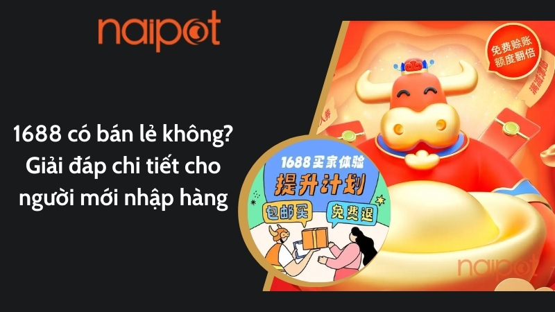 1688 có bán lẻ không? Giải đáp chi tiết cho người mới nhập hàng