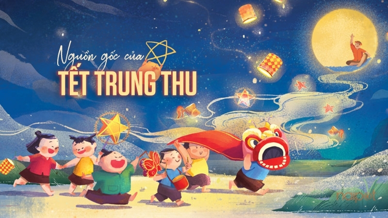 Nguồn gốc và ý nghĩa ngày Tết Trung Thu 