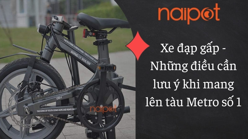 Xe đạp gấp - Những điều cần lưu ý khi mang lên tàu Metro số 1 Xe đạp gấp - Những điều cần lưu ý khi mang lên tàu Metro số 1