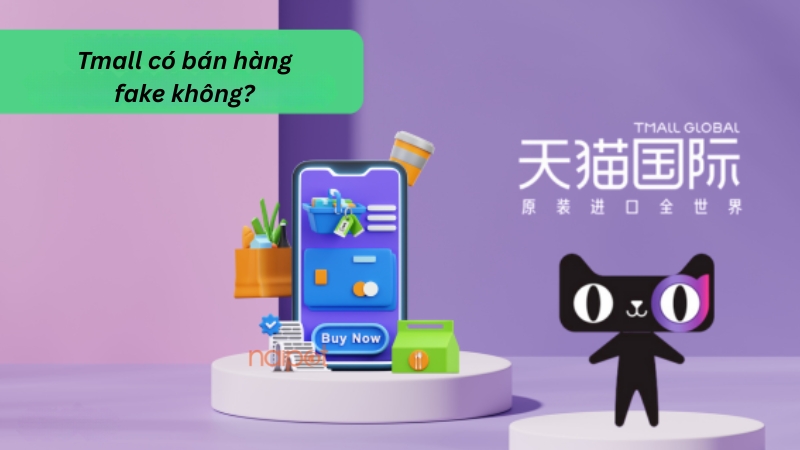 Tìm hiểu Tmall có bán hàng fake không? Tìm hiểu Tmall có bán hàng fake không?