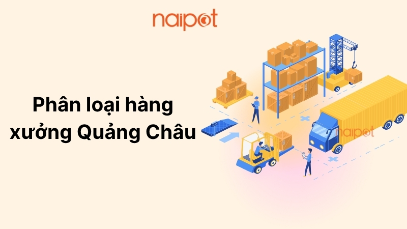 Phân loại hàng xưởng Quảng Châu 