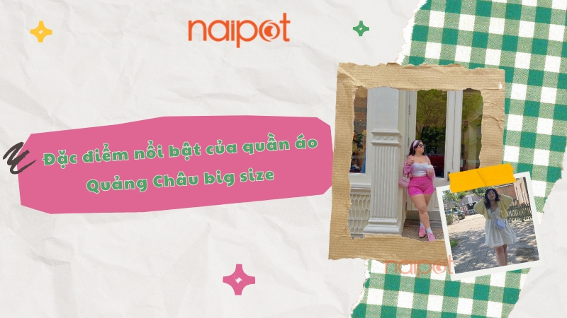 Đặc điểm nổi bật của quần áo Quảng Châu big size 