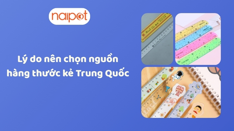 Lý do nên chọn nguồn hàng thước kẻ Trung Quốc  Lý do nên chọn nguồn hàng thước kẻ Trung Quốc