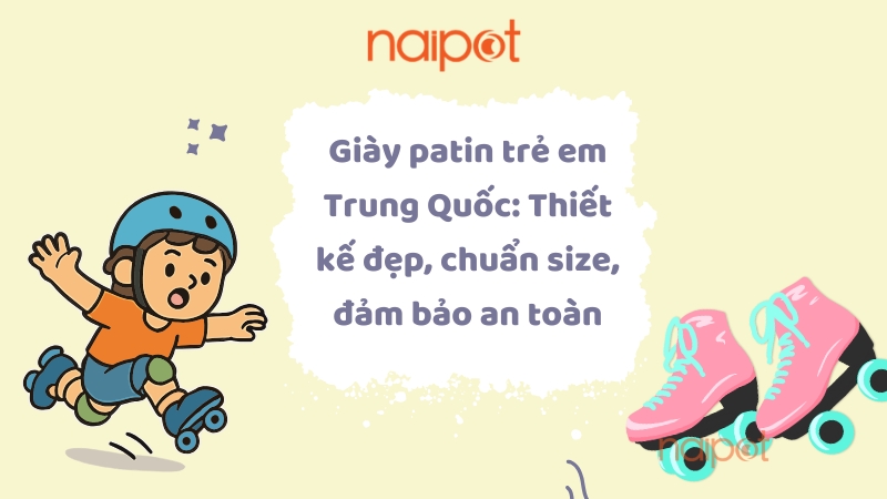 Giày patin trẻ em Trung Quốc: Thiết kế đẹp, chuẩn size, đảm bảo an toàn Giày patin trẻ em Trung Quốc: Thiết kế đẹp, chuẩn size, đảm bảo an toàn