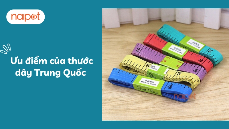 Ưu điểm của thước dây Trung Quốc  Ưu điểm của thước dây Trung Quốc
