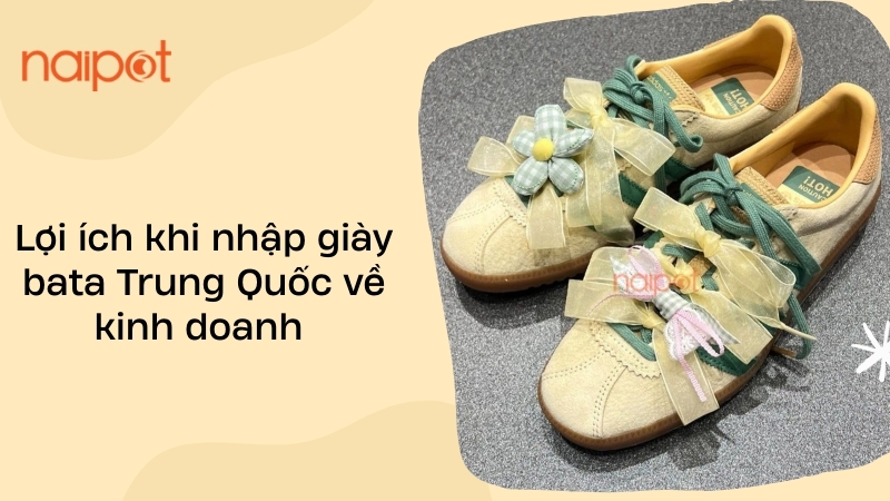 Lợi ích khi nhập giày bata Trung Quốc về kinh doanh 