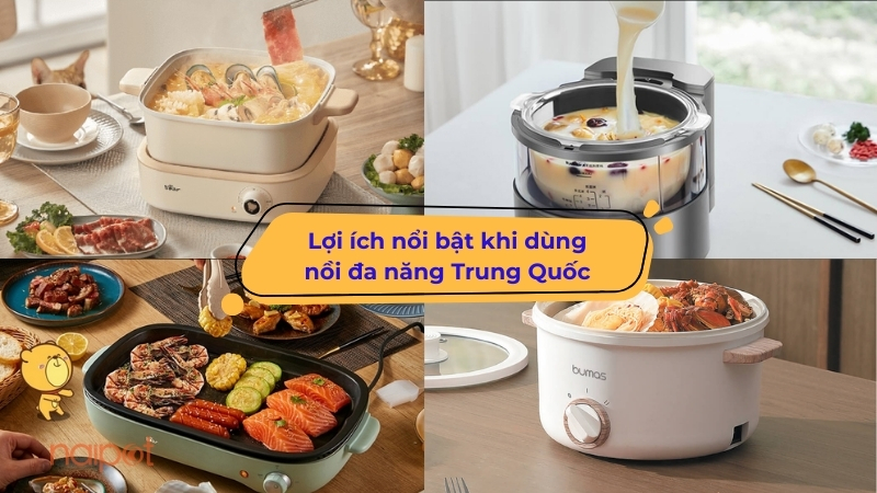 Lợi ích nổi bật khi dùng nồi đa năng Trung Quốc 