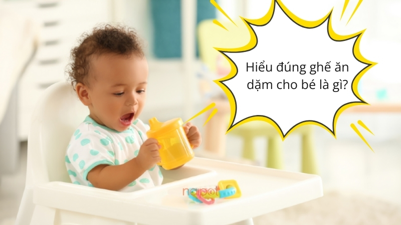 Hiểu đúng ghế ăn dặm cho bé là gì? Hiểu đúng ghế ăn dặm cho bé là gì?