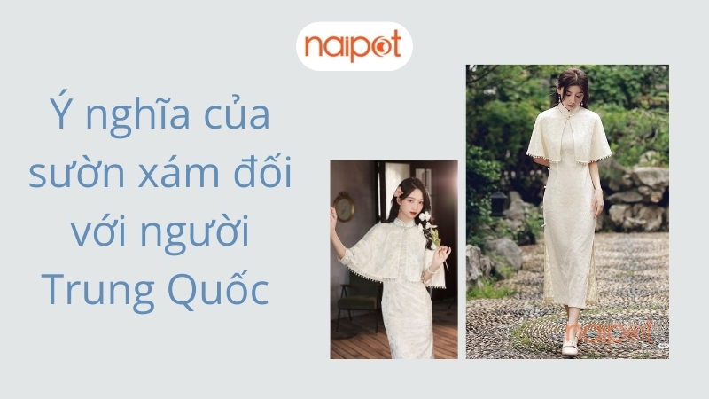 Ý nghĩa của sườn xám đối với người Trung Quốc Ý nghĩa của sườn xám đối với người Trung Quốc