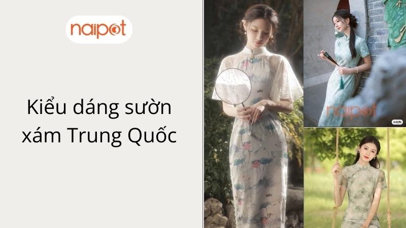Kiểu dáng sườn xám Trung Quốc Kiểu dáng sườn xám Trung Quốc