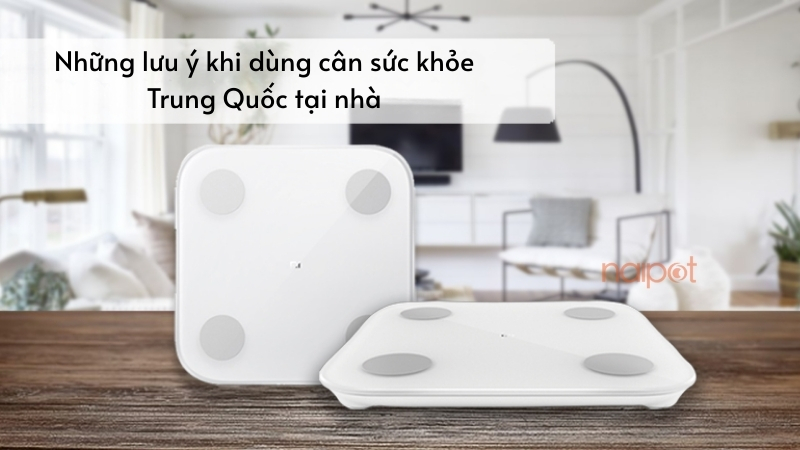 Những lưu ý khi dùng cân sức khỏe Trung Quốc tại nhà 